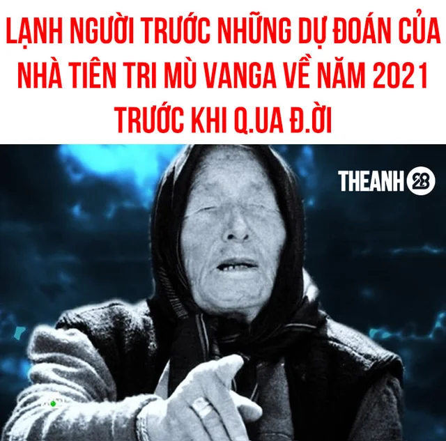✍2021 SẼ LÀ MỘT NĂM KHÁ U ÁM...

🔎Vào năm 2021, bà Vanga dự đoán về sự sụp đổ của nền kin