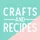 Crafts and Recipes