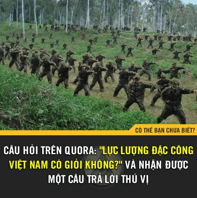 Câu hỏi trên Quora của một anh bạn người nước ngoài về lực lượng Đặc công của Việt Nam: "I