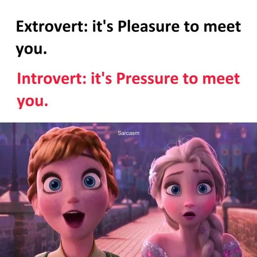 Introvert, it is pleasure to leave you.
Extrovert, it is pressure to leave you.