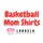 Lorrela  Basketball Mom Shirts